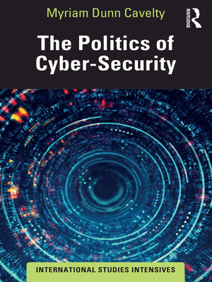 cover image of The Politics of Cyber-Security